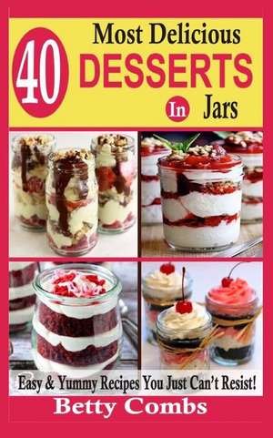 40 Most Delicious Desserts in Jars de Betty Combs