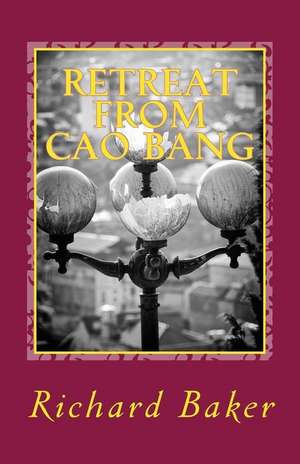 Retreat from Cao Bang de Richard Baker