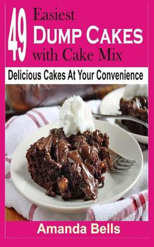 49 Easiest Dump Cakes with Cake Mix de Amanda Bells