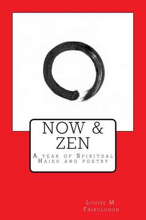 Now & Zen de Louise M. Fairclough