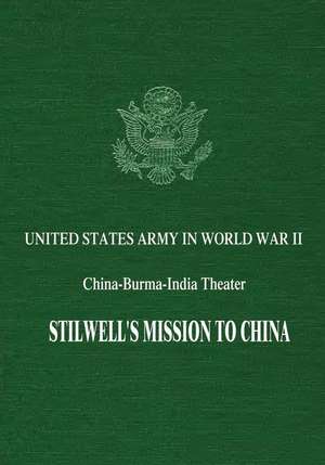 Stilwell's Mission to China de Charles F. Romanus