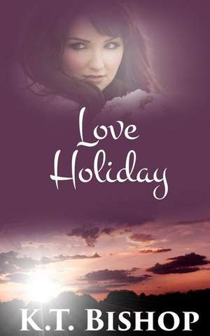 Love Holiday de K. T. Bishop