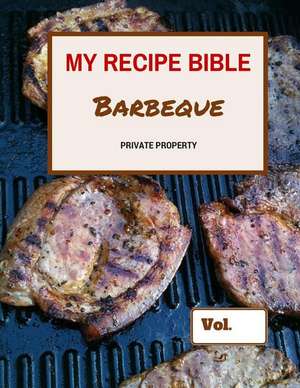 My Recipe Bible - Barbeque de Matthias Mueller