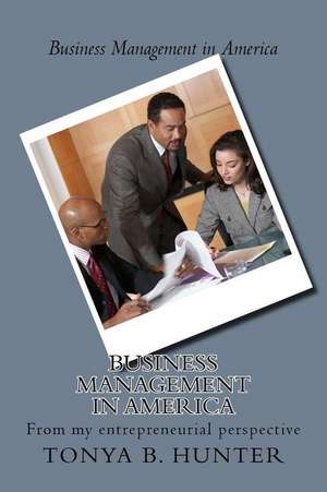 Business Management in America de Tonya Hunter