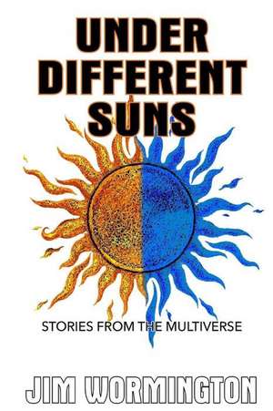 Under Different Suns de Jim Wormington