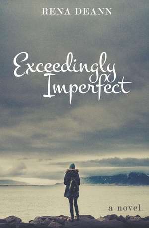 Exceedingly Imperfect de Rena Deann