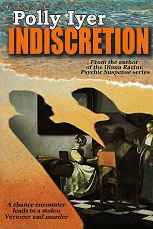 Indiscretion de Polly Iyer