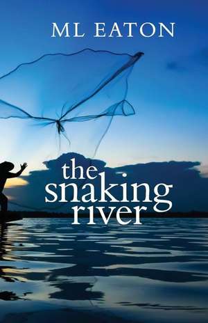 The Snaking River de M. L. Eaton