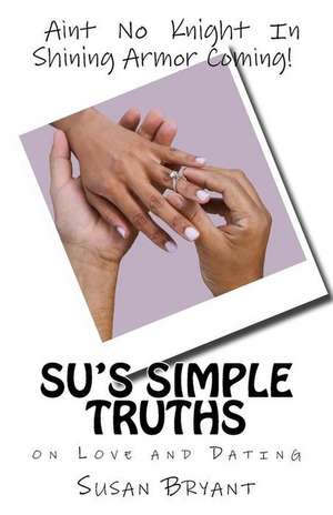 Su's Simple Truths de Susan a. Bryant