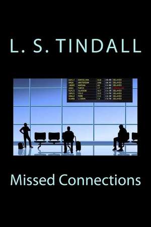 Missed Connections de L. S. Tindall