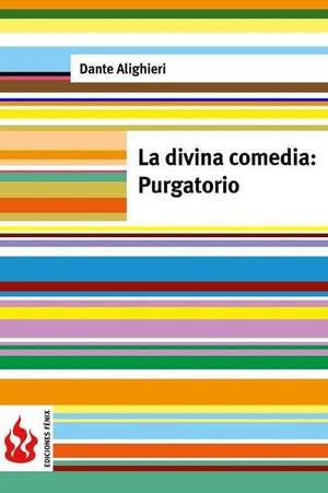 La Divina Comedia. Purgatorio de Dante Alighieri