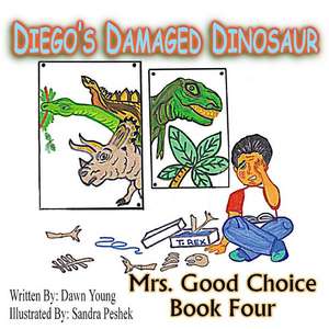 Diego's Damaged Dinosaur de Dawn Young