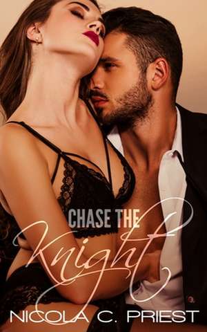 Chase the Knight de Nicola C. Priest