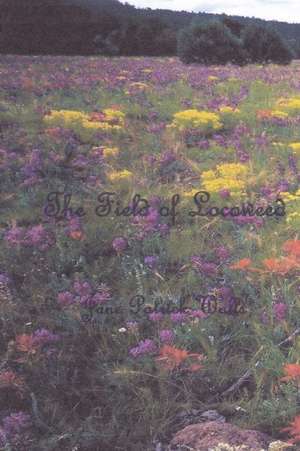 The Field of Locoweed de Jane Patrick Walls