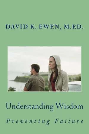 Understanding Wisdom de David K. Ewen M. Ed