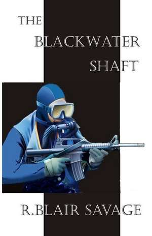 The Blackwater Shaft de R. Blair Savage