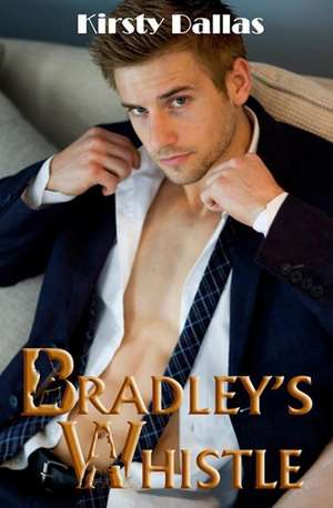 Bradley's Whistle de Kirsty Dallas