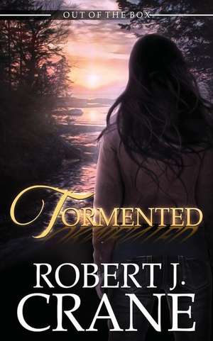 Tormented de Robert J. Crane