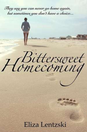 Bittersweet Homecoming de Eliza Lentzski