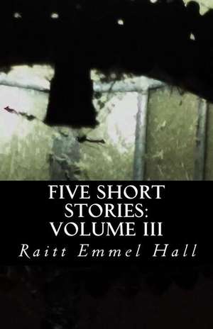 Five Short Stories de Hall, Raitt Emmel