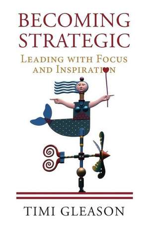 Becoming Strategic de Timi Gleason