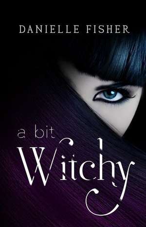 A Bit Witchy de Danielle Fisher