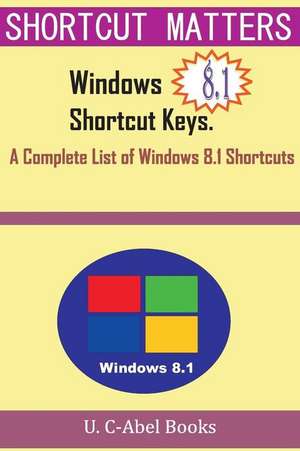 Windows 8.1 Shortcut Keys de U. C-Abel Books