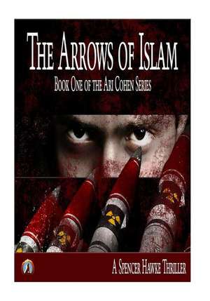 The Arrows of Islam (Large Font) de Spencer Hawke