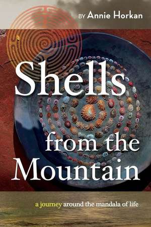 Shells from the Mountain de Annie Horkan