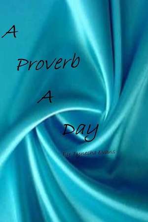 A Proverb a Day de Tynesha Evans