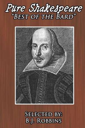 Pure Shakespeare de B. J. Robbins