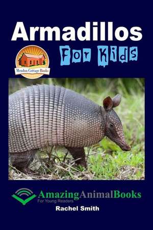 Armadillos for Kids de Rachel Smith