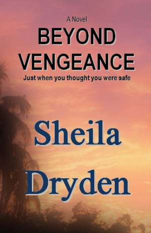 Beyond Vengeance de Mrs Sheila Lynne Dryden