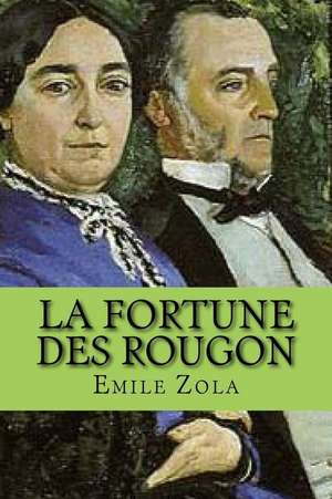 La Fortune Des Rougon de M. Emile Zola