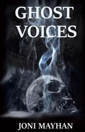 Ghost Voices de Joni Mayhan