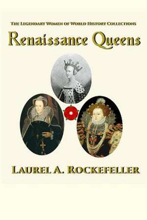 Renaissance Queens de Laurel A. Rockefeller