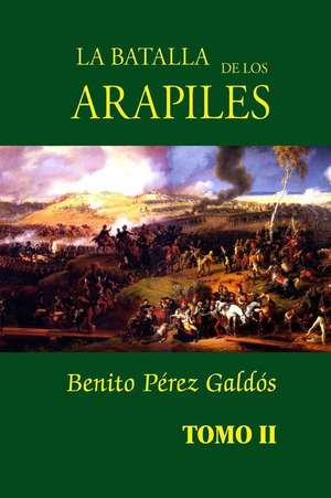 La Batalla de Los Arapiles (Tomo 2) de Benito Perez Galdos