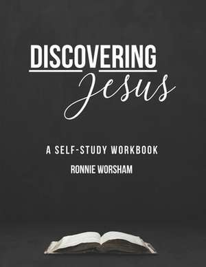 Discovering Jesus de Ronnie L. Worsham