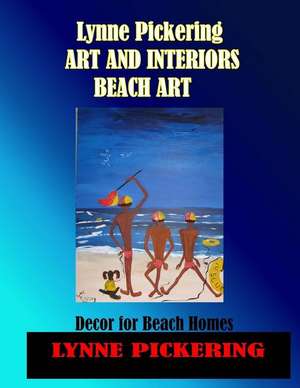 Lynne Pickering;art and Interiors. Beach Art. de Lynne Pickering