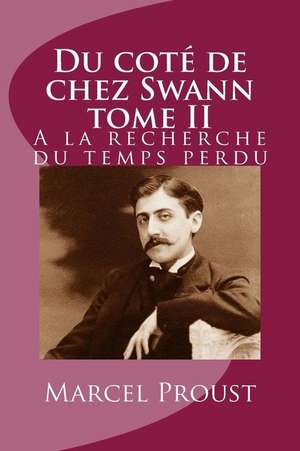 Du Cote de Chez Swann Tome II de M. Marcel Proust