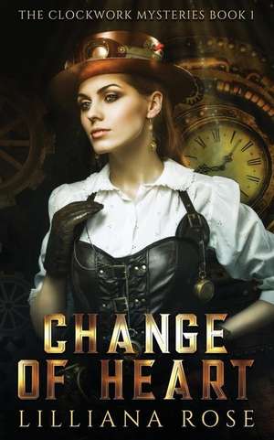 Change of Heart de Lilliana Rose