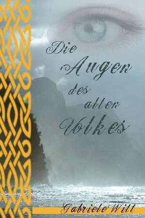 Die Augen Des Alten Volkes de Gabriele Witt