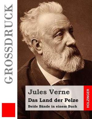 Das Land Der Pelze (Grossdruck) de Jules Verne