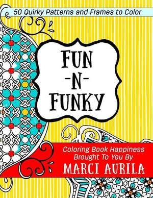 Fun-N-Funky de Marci Aurila