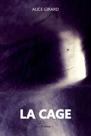 La Cage de Alice Girard