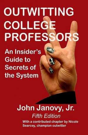 Outwitting College Professors, 5th Edition de John Janovy