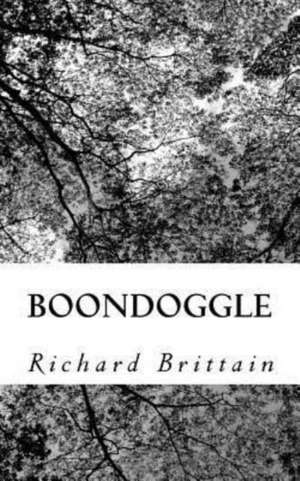 Boondoggle de Richard Brittain