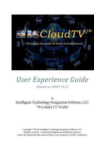 Itiscloudtv User Experience Guide de MR Larry L. Broussard