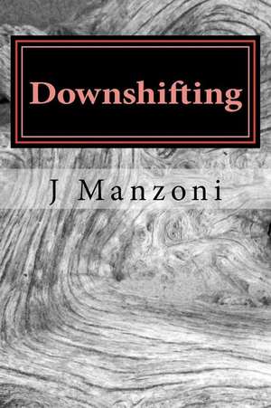 Downshifting de J. C. Manzoni