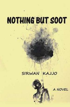 Nothing But Soot de Sirwan Kajjo